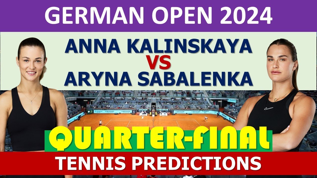 Anna Kalinskaya vs Aryna Sabalenka: WTA Berlin 2024 Live Match Preview