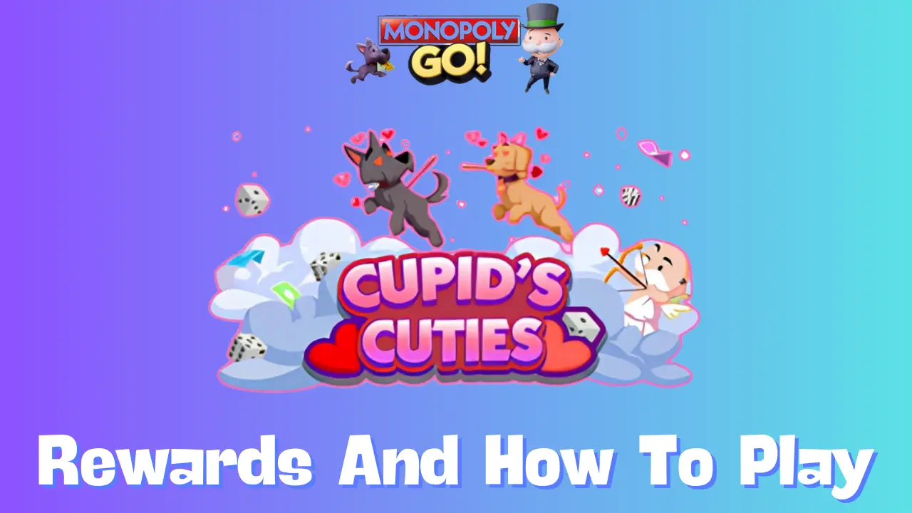 How to Play the Cupid Cuties Event in Monopoly GO: A Simple Guide