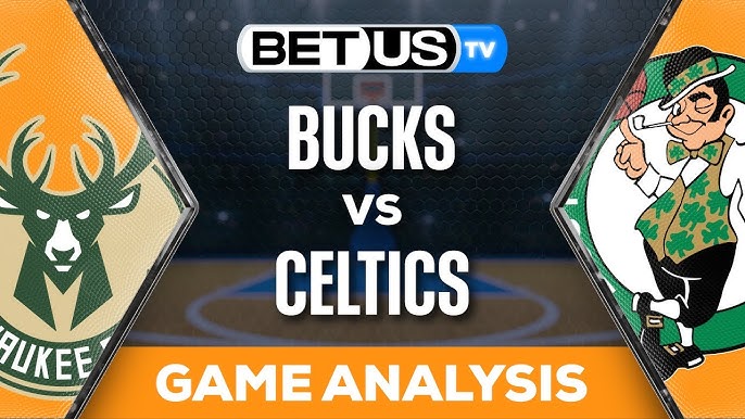 Celtics vs Bucks Prediction: Expert Picks and Analysis