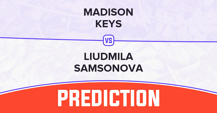 Keys vs Samsonova: Expert Prediction and Betting Tips